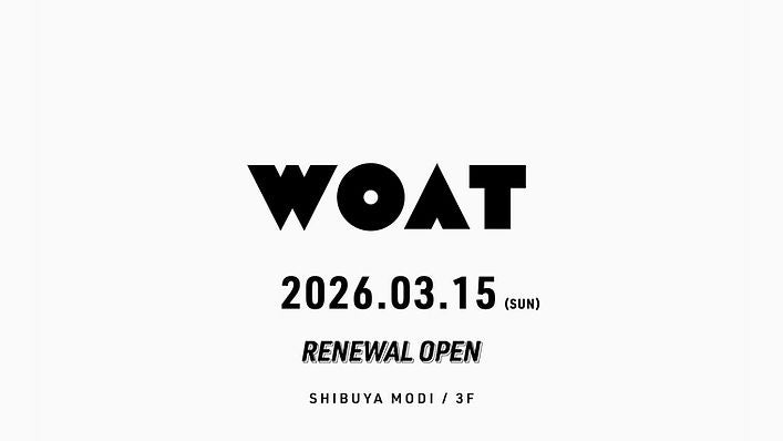 WOAT渋谷MODIが3月15日にリニューアルオープン