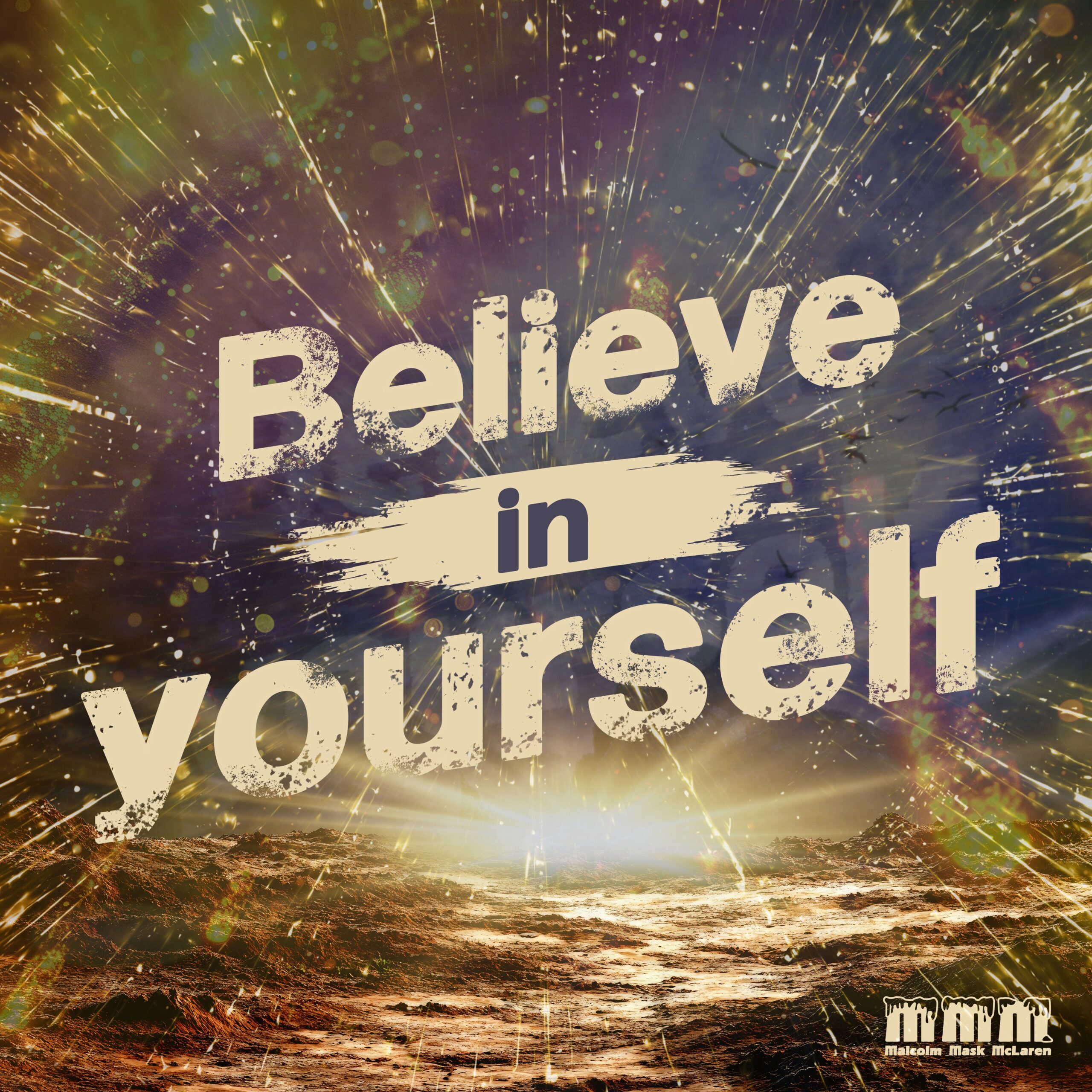 星空と地平線に『Believe in yourself』